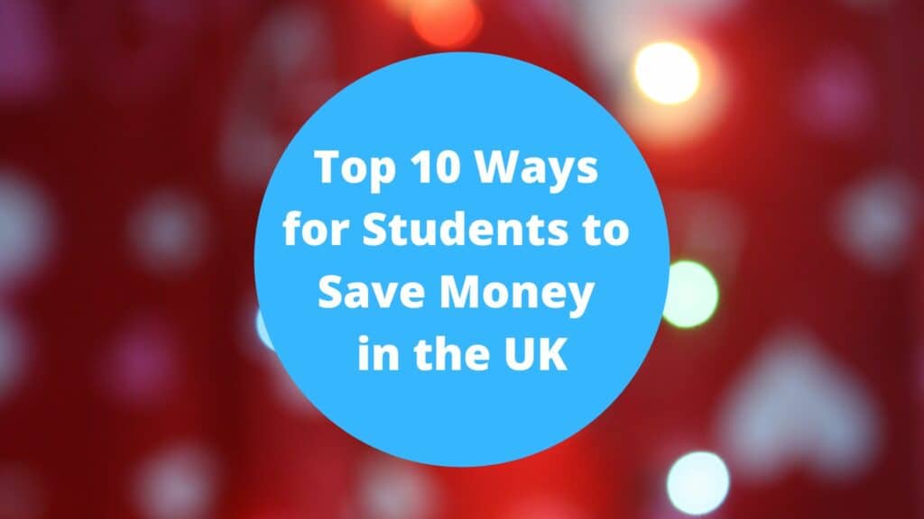 The Top 10 Ways for Students to Save Money in the UK